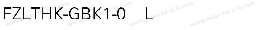FZLTHK-GBK1-0 Light字体转换